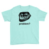 problem trollface troll face slogan internet meme t shirt2 Youth Tee