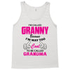 I&rsquo;m Called Granny Because I&rsquo;m Way Too Cool To Be Called Grandma Tank Top
