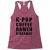 k pop coffee ramen k dramas Racerback Tank