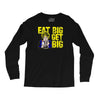 eat big get big Long Sleeve Shirts