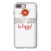 donut worry, be happy iPhone 8 Plus