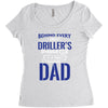 Behind Every Great Driller's Daughters Is A Truly Amazing Dad Women's Triblend Scoop T-shirt