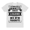 I've Been Called A Lot Of Names But Legend Is My Favorite All Over Women's T-shirt