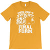 this isn't even my final form1 T-Shirt