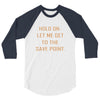 hold on let me get to the save point. 3/4 Sleeve Shirt