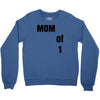 mom of 1 Crewneck Sweatshirt