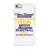 I Never Dreamed I'd Grow Up To Be A Super Cool Mom Of A Freaking Aweso iPhone 7 Case