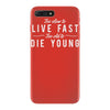 too slow to live fast too old to die young iPhone 7 Plus Case