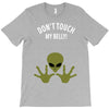 Alien Says Don't Touch My Belly T-Shirt