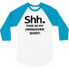 shh my hangover t shirt funny beer college drunk s 3xl 3/4 Sleeve Shirt