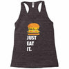 just eat it burger lover Racerback Tank
