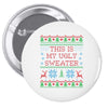 this is my ugly sweater Pin-back button