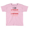 i Am A Woman A Daughter A Mother A Sister Toddler T-shirt