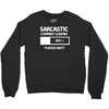sarcastic comment loading please wait funny cool humour Crewneck Sweatshirt