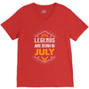 Legends are born in July V-Neck Tee