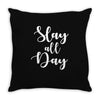 slay all day Throw Pillow