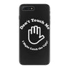 don't touch me i might catch the ugly! iPhone 7 Plus Case