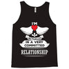 I Am Actually In A Very Commited Relationship Tank Top