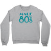 made in the 80s Crewneck Sweatshirt