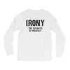irony the opposite of wrinkly Long Sleeve Shirts