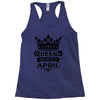 Queens Are Born In April Racerback Tank