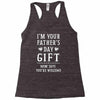 I&rsquo;m Your Father&rsquo;s Day Gift Mom Says You&rsquo;re Welcome Racerback Tank