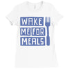 wake me for meals Ladies Fitted T-Shirt