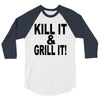 kill it grill it 3/4 Sleeve Shirt
