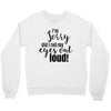 i'm sorry did i roll ... Crewneck Sweatshirt