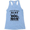 i have two titles aunt and dogmom an i rock them both Racerback Tank