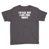 i'd flex but i like this Youth Tee