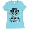 sorry this girl is already taken by a super sexy august boyfriend Ladies Fitted T-Shirt