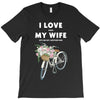 i love when my wife lets me buy another bike T-Shirt