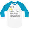 it's a pig thing 3/4 Sleeve Shirt