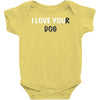 i love you(r dog) Baby Bodysuit