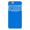 also available sober excludes weekends iPhone 6/6s Plus Case
