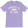 property of my wife T-Shirt