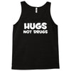hugs not drugs funny printed Tank Top