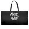 allergic to bullshit Weekender Totes