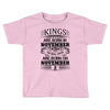 Real Kings Are Born On November 2 Toddler T-shirt