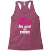 Queens Are Born in June Racerback Tank