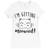 i'm getting meowied Ladies Fitted T-Shirt