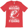 If I've Gone Missing Fishing T-Shirt