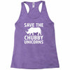 save the chubby unicorns Racerback Tank