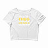 knew she was a thug Crop Top