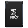 Fly You Fools iPad Mini