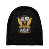 All Men Are Created Equal But Only The Best Are Born In January Baby Beanies