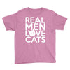 real men love cats (4) Youth Tee