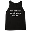 i'm not like most teens i'm 47 Tank Top
