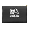 i make beer disappear! Accessory Pouches